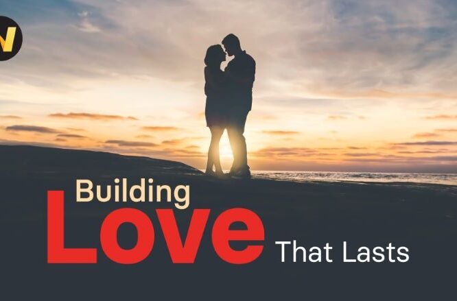 Building Love That Lasts